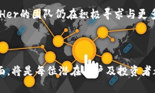   虚拟币CHer：一场数字资产的新革命 / 
 guanjianci 虚拟币, CHer, 数字资产, 区块链 /guanjianci 

### 引言

在当今快速发展的数字经济中，虚拟币作为一种新兴的资产形式，吸引了越来越多的投资者和用户。随着区块链技术的不断发展，各种虚拟币层出不穷，其中一些开始引起人们的广泛关注。CHer，作为目前市场上一种新型的虚拟币，其背后蕴藏的技术和潜力，足以引起投资者和技术爱好者的深入探讨。本文将从多个角度为您详细介绍虚拟币CHer，帮助您更好地理解这一新兴数字资产。

### 什么是虚拟币CHer？

虚拟币CHer是基于区块链技术的一种数字资产，其目的是为了提供一种安全、便捷的数字支付方式。CHer的诞生来自于对当前数字交易环境的反思，旨在解决传统金融系统中的一些痛点，比如交易速度慢、手续费高和信息透明度不足等问题。

在技术实现上，CHer采用了一种新型的共识机制，使得交易的确认速度大幅提升。同时，其强大的加密技术保障了交易的安全性，确保用户的资产不会受到外部攻击。此外，CHer还引入了智能合约的概念，使得交易过程中的各类约定能够自动执行，大大提升了交易的效率。

### 1. CHer的技术基础

区块链技术

CHer运行在一个分布式的区块链网络上，这意味着它没有中央管理机构，所有交易都是通过网络中的节点共同维护的。区块链技术的去中心化特点，使得用户可以更加放心地进行交易，因为没有单一的实体能够操控整个网络。

加密算法

为了确保交易的隐私性和安全性，CHer采用了先进的加密算法。在每一笔交易执行之前，都会经过多重验证，从而确保交易的合法性和用户身份的真实性。这种技术可以有效防止第三方对用户账户的未授权访问，保障资产的安全。

智能合约

智能合约是CHer系统中的另一个重要组成部分，它允许用户在区块链上自动执行合同条款，消除中介的需求。通过智能合约，用户可以在区块链上自行设定交易条件，一旦条件满足，系统会自动执行。这一过程不仅提高了交易效率，还大幅降低了交易成本。

### 2. CHer的市场前景

用户需求

随着对数字货币的接受度不断增加，用户对于虚拟币的需求也随之上升。越来越多的人开始关注如何用虚拟币进行投资、支付和交易。CHer正是应运而生，满足这一市场需求。

竞争优势

在竞争激烈的虚拟币市场中，CHer凭借其独特的技术优势和市场定位，展现出强大的竞争力。与其他虚拟币相比，CHer的交易速度更快、手续费更低，极大地方便了用户的日常使用。

未来发展

随着区块链和数字资产的普及，预计CHer的应用场景将会不断扩展。未来，CHer有望与更多的商业平台进行合作，使其成为一种主流的支付方式。同时，CHer也在不断探索和丰富其在金融、游戏等领域的应用，大大增强了其市场前景的可观性。

### 3. 如何投资CHer？

投资前了解市场

在开始投资CHer之前，用户需要先了解当前的市场状况，包括价格趋势、市场需求以及技术分析等。通过掌握这些信息，投资者能够更好地判断入场时机，降低投资风险。

选择合适的平台

用户可以通过多个交易平台进入CHer市场。在选择交易平台时，需要注意平台的安全性、手续费和用户评价等。优质的交易平台能够为用户提供良好的交易体验，同时保障资金安全。

风险管理

投资虚拟币存在一定的风险，因此投资者必须制定合理的风险管理策略，以防止可能的损失。用户可通过分散投资、设置止损点等方法来控制风险，从而实现稳定的投资回报。

### 4. 常见问题解答

CHer与其他虚拟币有何不同之处？

CHer与其他虚拟币相比，拥有多重优势。首先，在技术层面上，CHer通过先进的共识算法和加密技术，为用户提供更高的安全性和更快的交易速度。其次，CHer的智能合约功能，允许用户在无中介的情况下完成更复杂的交易，大幅提高了交易的灵活性和效率。此外，在市场定位上，CHer注重于提升用户的使用体验，力求成为一种日常生活中的支付工具，而不仅仅是投资资产。

如何购买CHer？

购买CHer的方式比较简单。用户只需选择值得信赖的交易平台，注册账号并完成实名认证，随后即可使用法币或其他虚拟币购买CHer。在交易时，用户可根据市场行情选择合适的买入时机，进而实现投资目标。同时，用户也可以通过参与CHer的相关活动或项目来获取免费的CHer，降低投资成本。

CHer的安全性如何保障？

CHer采取多种措施保障用户的交易安全。首先，通过采用先进的加密算法，确保每一笔交易都经过严格的验证，防止未授权访问。其次，平台会定期进行系统维护与安全检测，确保没有安全漏洞。此外，用户也应自身做好安全措施，如设置复杂的密码和启用双重身份验证，以进一步提高账户的安全性。

CHer能否成为主流支付工具？

随着越来越多的人开始关注数字资产，CHer有潜力成为一种主流支付工具。其多重优势，如交易便捷性、手续费的降低以及兼容性等，都使得CHer具备了广泛的应用场景。此外，CHer的团队仍在积极寻求与更多商业平台的合作，不断扩大其使用范围。随着市场的开发和用户基础的增加，CHer很可能会在未来的支付市场中占据重要地位。

### 结论

随着虚拟币市场的不断发展，CHer凭借其独特的技术优势与广阔的市场前景，正逐步成为人们关注的焦点。而在复杂的市场环境中，了解CHer的特点、投资策略及安全保障等方面，将是每位潜在用户及投资者都需要关注的关键。希望通过本文的介绍，您能够更深入地理解虚拟币CHer，抓住这一数字资产的机会，创造更大的价值。