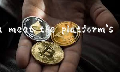 To submit a token on Tokenim, you generally need to follow a series of steps that involve preparing your token for listing, ensuring you meet the platform's requirements, and completing the submission process via their interface. Below is a comprehensive guide to the token submission process.

### 1. 如何在Tokenim上提交TOKEN？