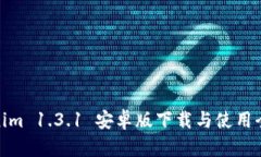 Tokenim 1.3.1 安卓版下载与使