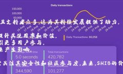 在讨论TokenIM是否可以放SHIB（Shiba Inu）时，我们需